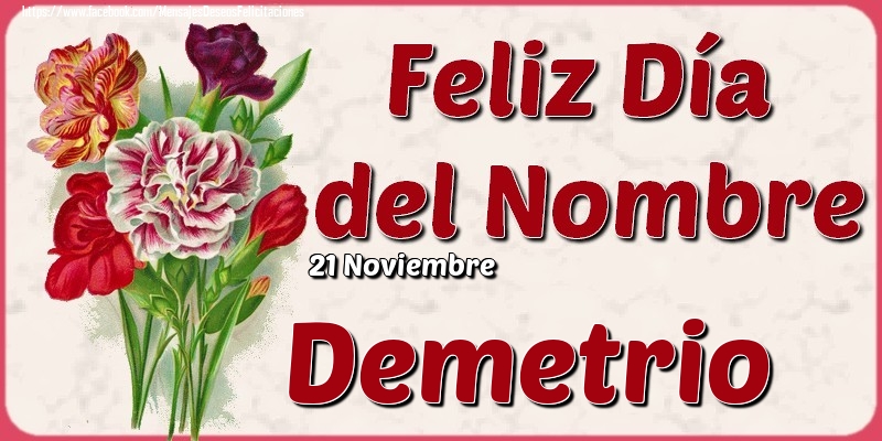 Felicitaciones de Onomástica - 21 Noviembre - Feliz Día del Nombre Demetrio!