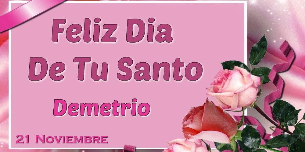 Felicitaciones de Onomástica - Feliz Dia De Tu Santo Demetrio! 21 Noviembre