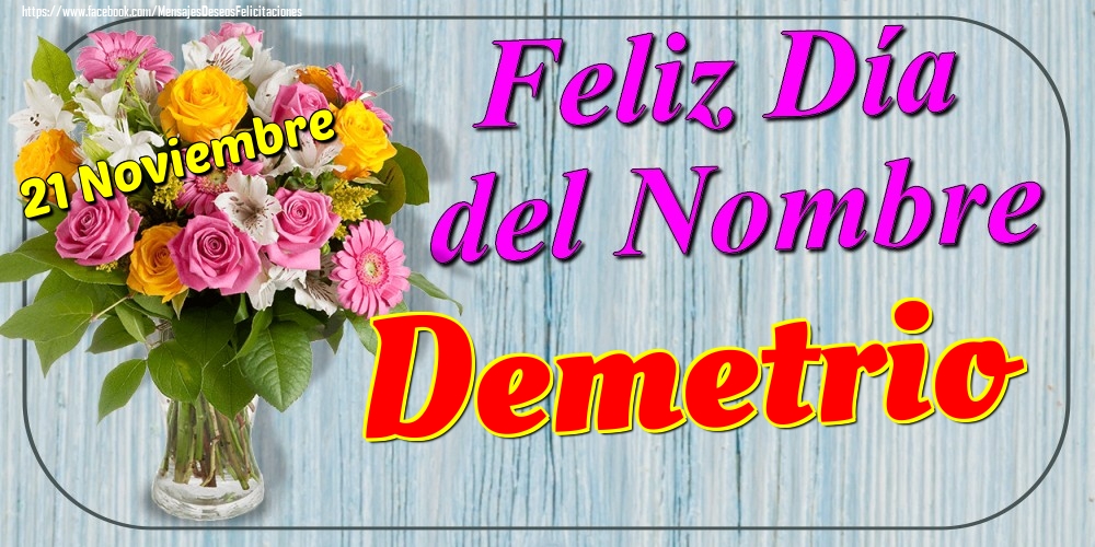 Felicitaciones de Onomástica - 21 Noviembre - Feliz Día del Nombre Demetrio!
