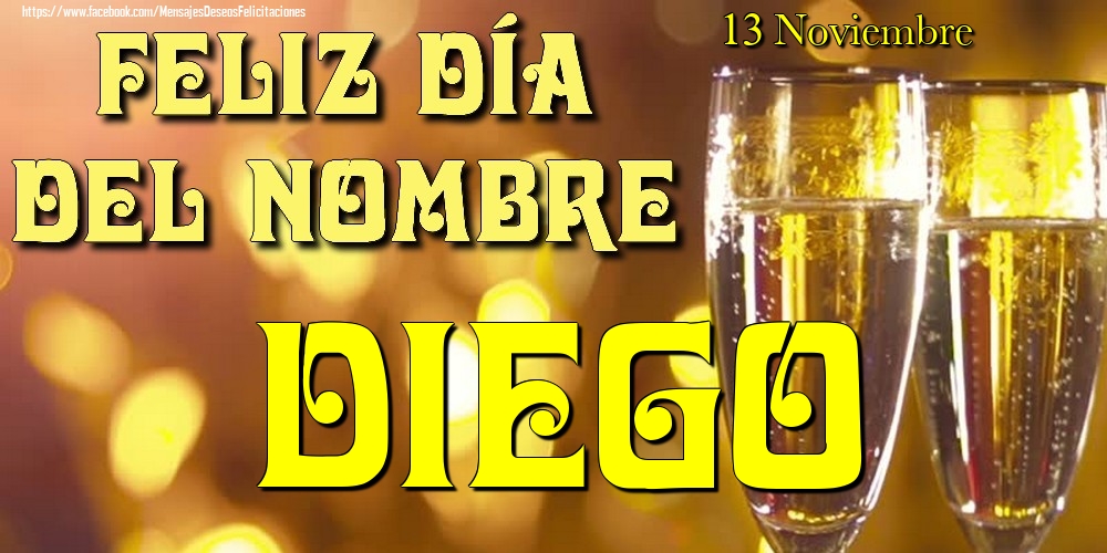 Felicitaciones de Onomástica - 13 Noviembre - Feliz día del nombre Diego!
