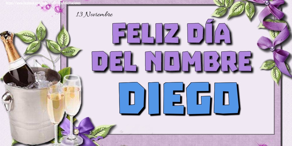 Felicitaciones de Onomástica - 13 Noviembre - Feliz día del nombre Diego!
