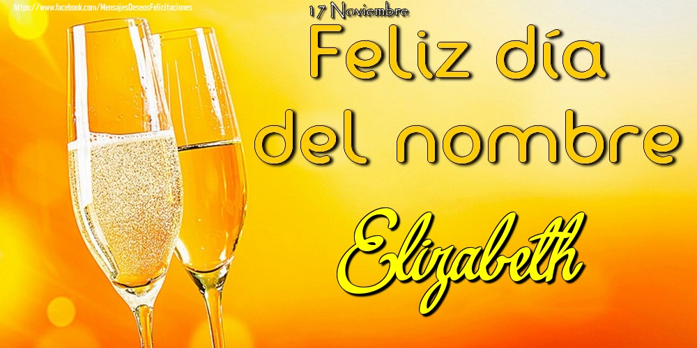 Felicitaciones de Onomástica - 17 Noviembre - Feliz día del nombre Elizabeth!