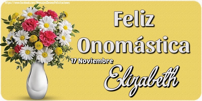 Felicitaciones de Onomástica - 17 Noviembre - Feliz Onomástica Elizabeth!