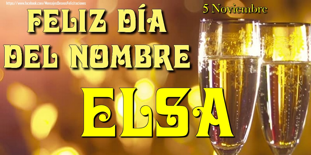 Felicitaciones de Onomástica - 5 Noviembre - Feliz día del nombre Elsa!
