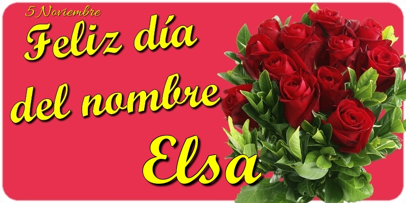 Felicitaciones de Onomástica - Feliz Día del Nombre, Elsa! 5 Noviembre