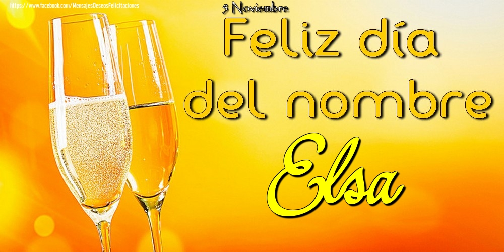 Felicitaciones de Onomástica - 5 Noviembre - Feliz día del nombre Elsa!