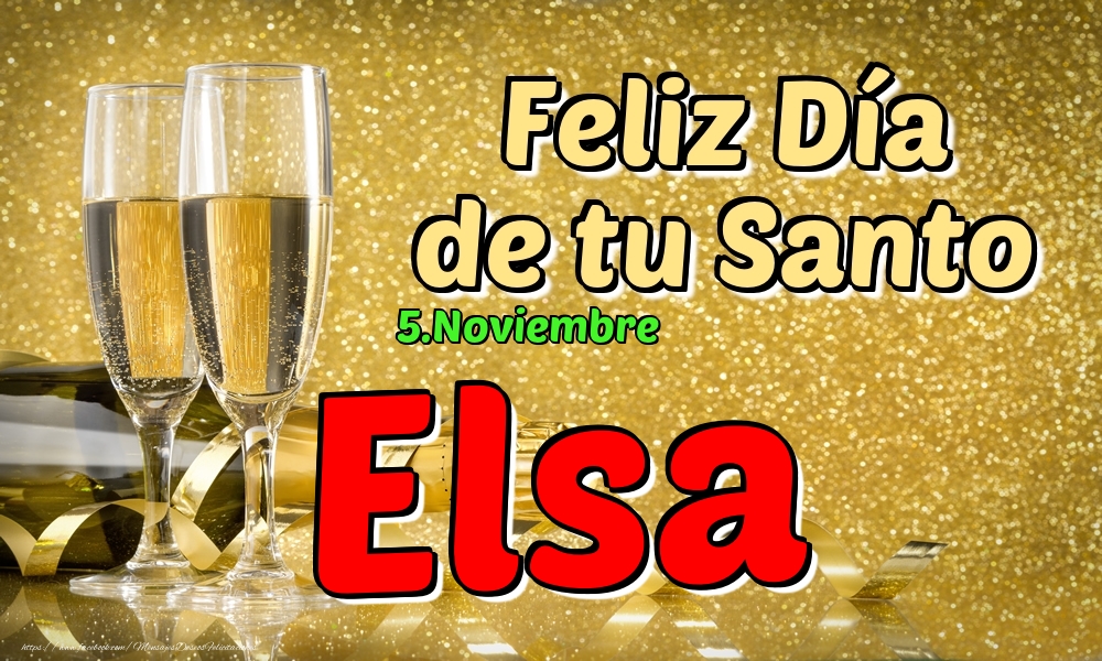 Felicitaciones de Onomástica - 5.Noviembre - Feliz Día de tu Santo Elsa!