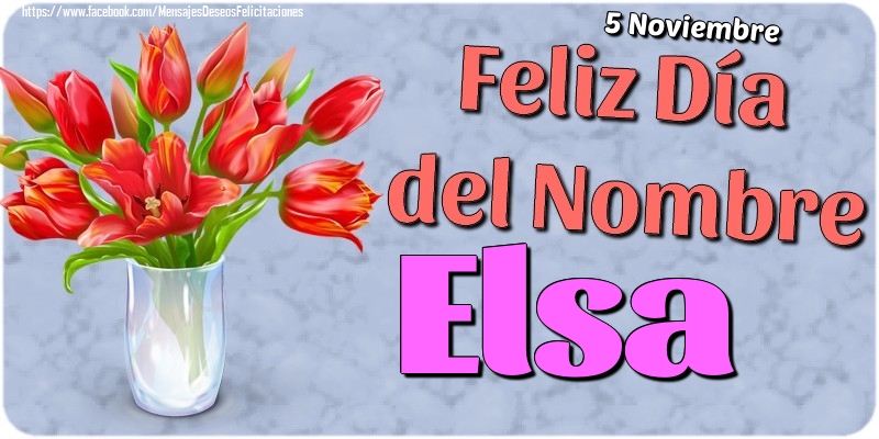 Felicitaciones de Onomástica - 5 Noviembre - Feliz Día del Nombre Elsa!