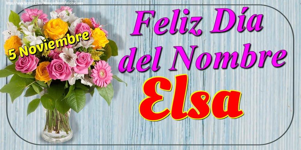 Felicitaciones de Onomástica - 5 Noviembre - Feliz Día del Nombre Elsa!