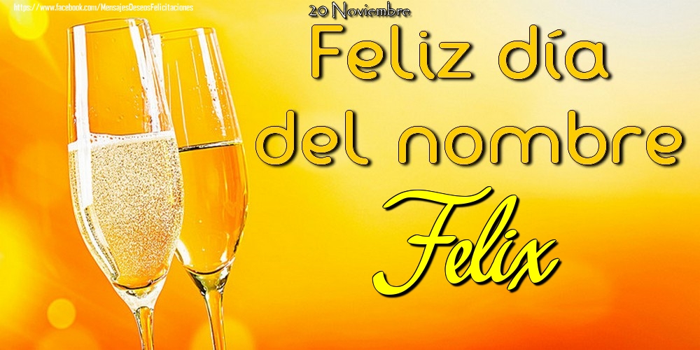 Felicitaciones de Onomástica - 20 Noviembre - Feliz día del nombre Felix!
