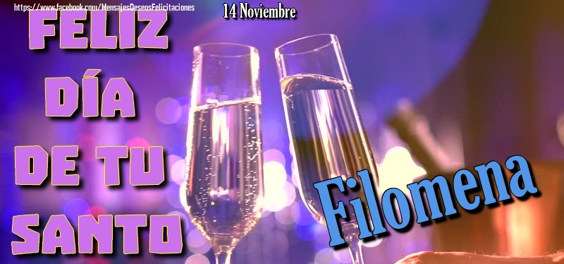 Felicitaciones de Onomástica - 14 Noviembre - Feliz día de tu santo Filomena!