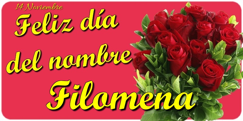 Felicitaciones de Onomástica - Feliz Día del Nombre, Filomena! 14 Noviembre