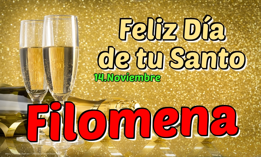 Felicitaciones de Onomástica - 14.Noviembre - Feliz Día de tu Santo Filomena!