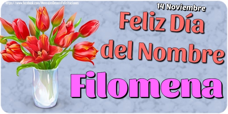 Felicitaciones de Onomástica - 14 Noviembre - Feliz Día del Nombre Filomena!