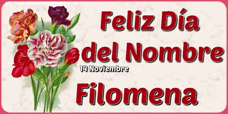 Felicitaciones de Onomástica - 14 Noviembre - Feliz Día del Nombre Filomena!