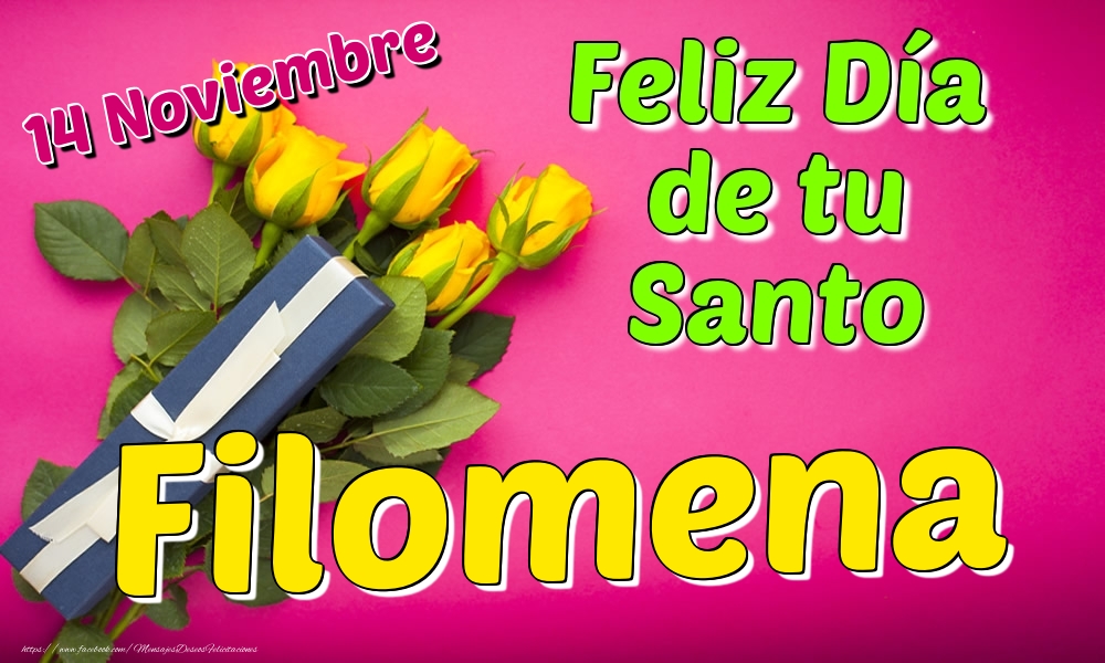 Felicitaciones de Onomástica - 14 Noviembre - Feliz Día de tu Santo Filomena!