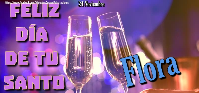 Felicitaciones de Onomástica - 24 Noviembre - Feliz día de tu santo Flora!