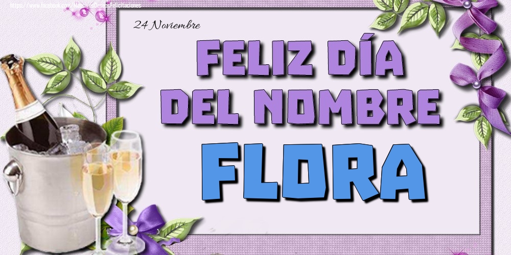 Felicitaciones de Onomástica - 24 Noviembre - Feliz día del nombre Flora!