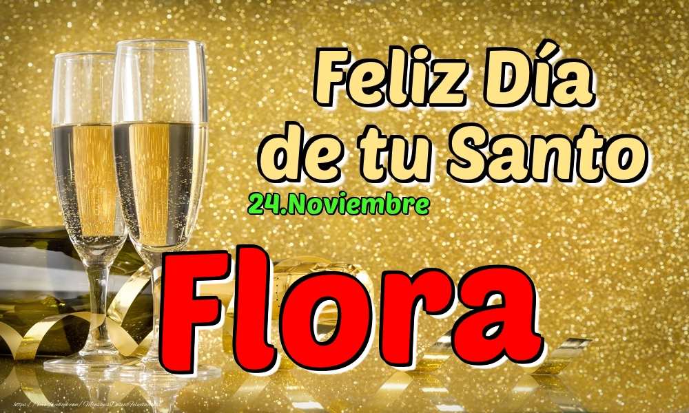 Felicitaciones de Onomástica - 24.Noviembre - Feliz Día de tu Santo Flora!