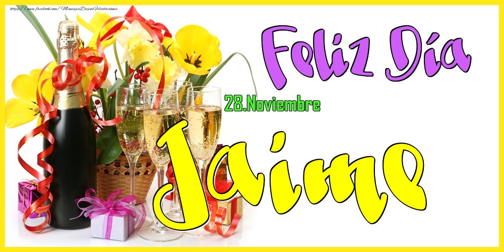 Felicitaciones de Onomástica - 28.Noviembre - Feliz Día Jaime!