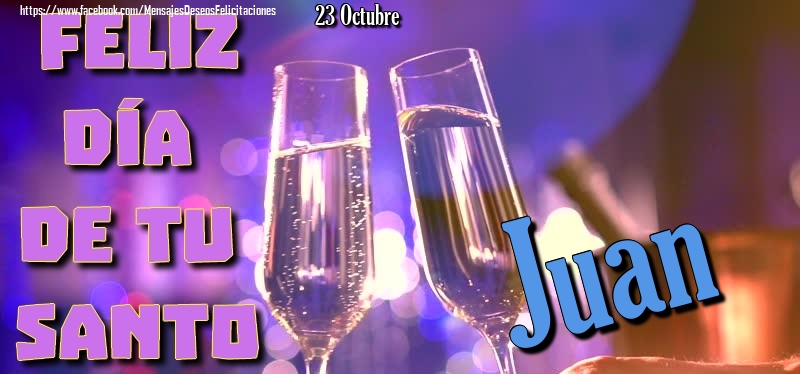 Felicitaciones de Onomástica - 23 Octubre - Feliz día de tu santo Juan!
