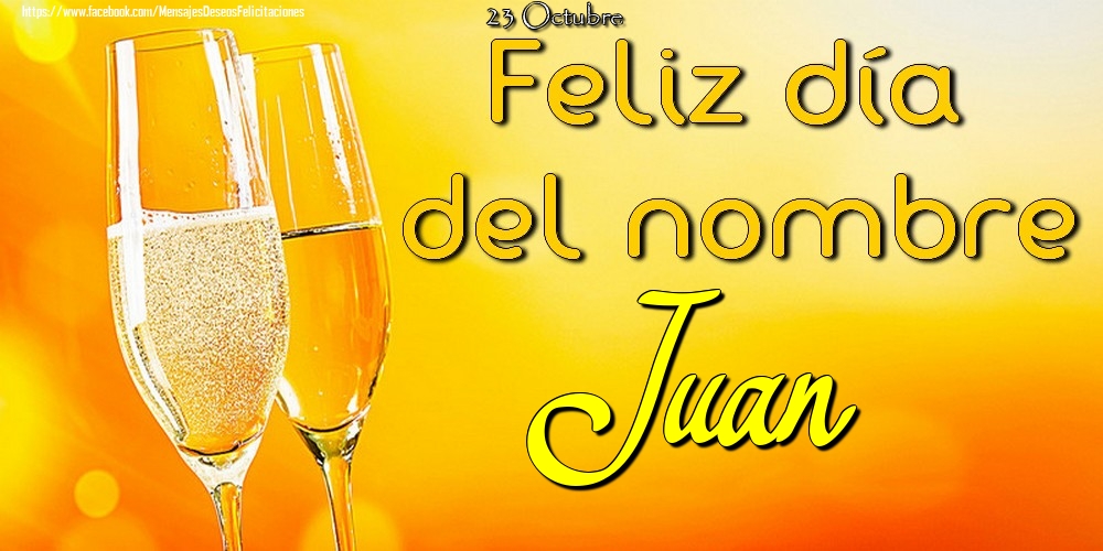 Felicitaciones de Onomástica - 23 Octubre - Feliz día del nombre Juan!