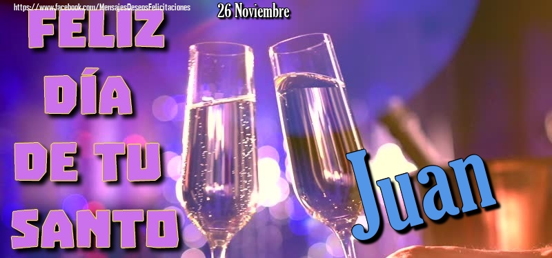 Felicitaciones de Onomástica - 26 Noviembre - Feliz día de tu santo Juan!