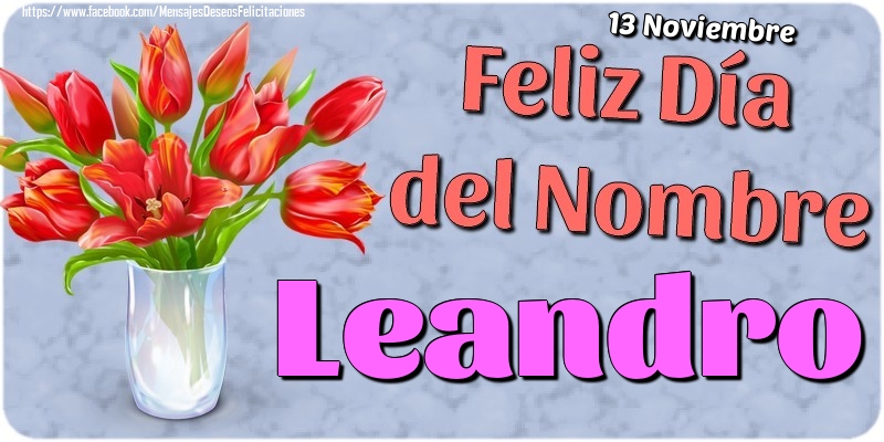 Felicitaciones de Onomástica - 13 Noviembre - Feliz Día del Nombre Leandro!