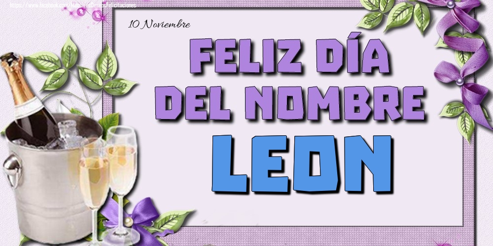 Felicitaciones de Onomástica - 10 Noviembre - Feliz día del nombre Leon!