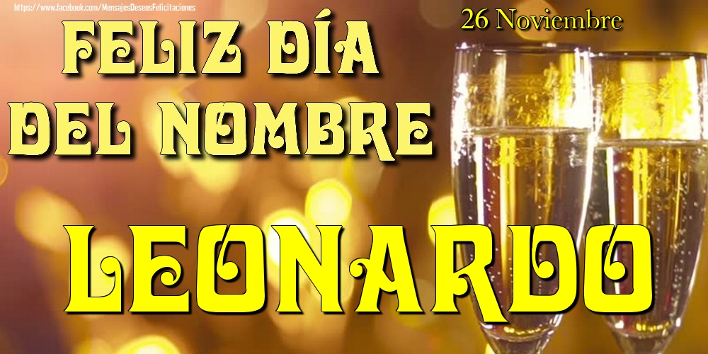 Felicitaciones de Onomástica - 26 Noviembre - Feliz día del nombre Leonardo!