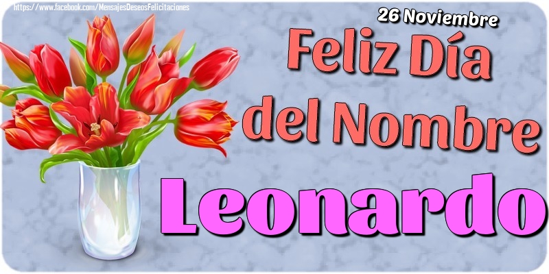 Felicitaciones de Onomástica - 26 Noviembre - Feliz Día del Nombre Leonardo!