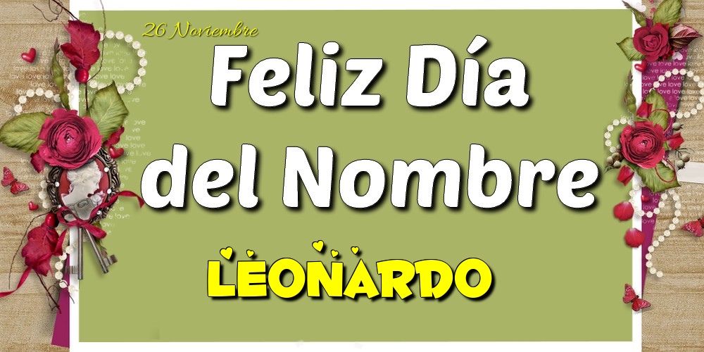 Felicitaciones de Onomástica - Feliz Día del Nombre, Leonardo! 26 Noviembre