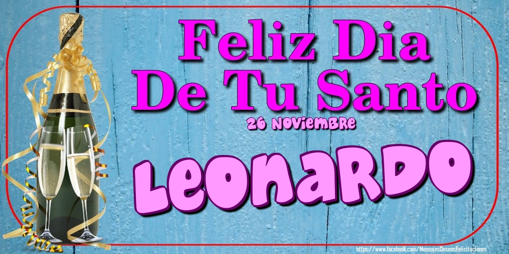 Felicitaciones de Onomástica - 26 Noviembre - Feliz Dia De Tu Santo Leonardo!