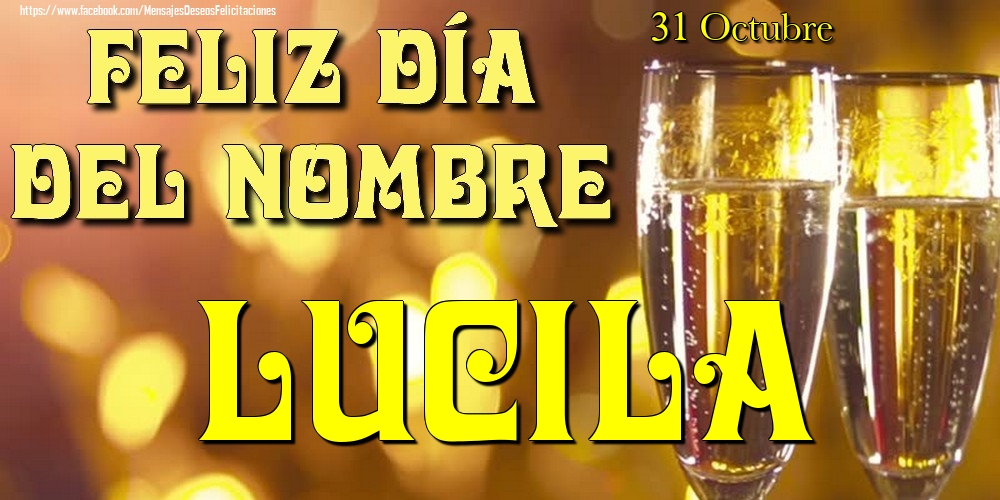 Felicitaciones de Onomástica - 31 Octubre - Feliz día del nombre Lucila!