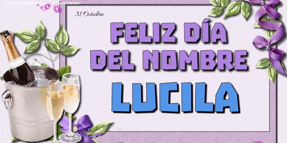 Felicitaciones de Onomástica - 31 Octubre - Feliz día del nombre Lucila!