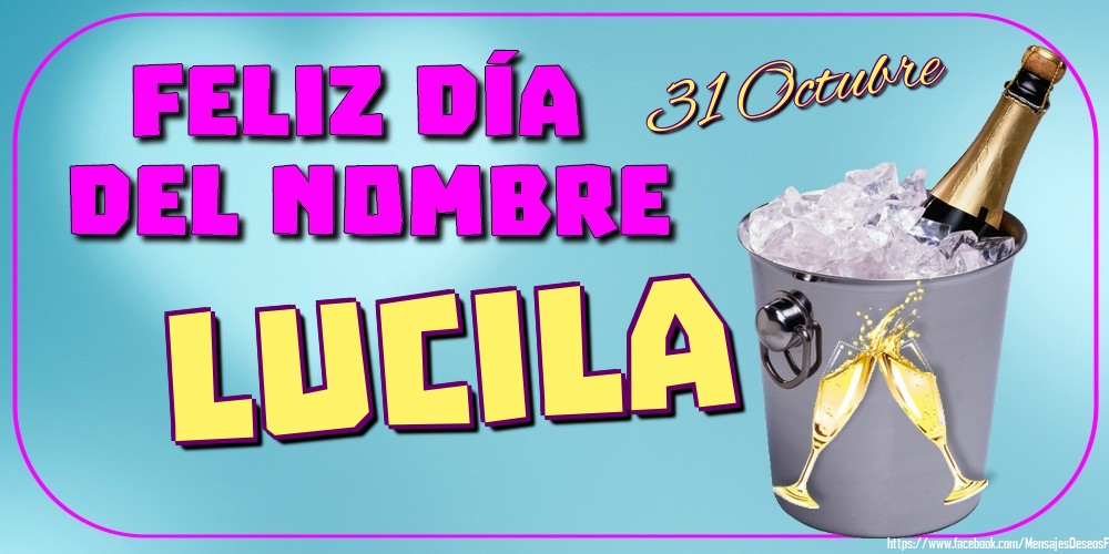 Felicitaciones de Onomástica - 31 Octubre - Feliz Día del Nombre Lucila!
