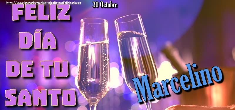 Felicitaciones de Onomástica - 30 Octubre - Feliz día de tu santo Marcelino!