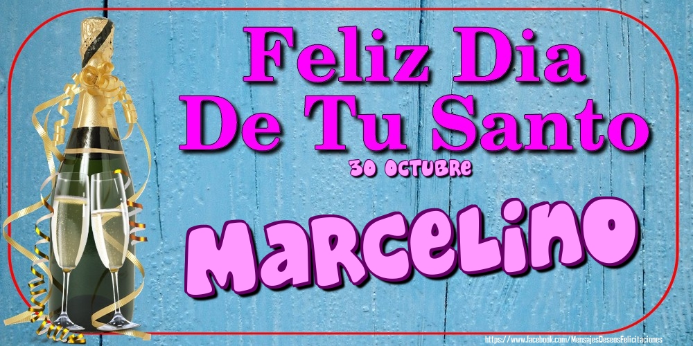 Felicitaciones de Onomástica - 30 Octubre - Feliz Dia De Tu Santo Marcelino!
