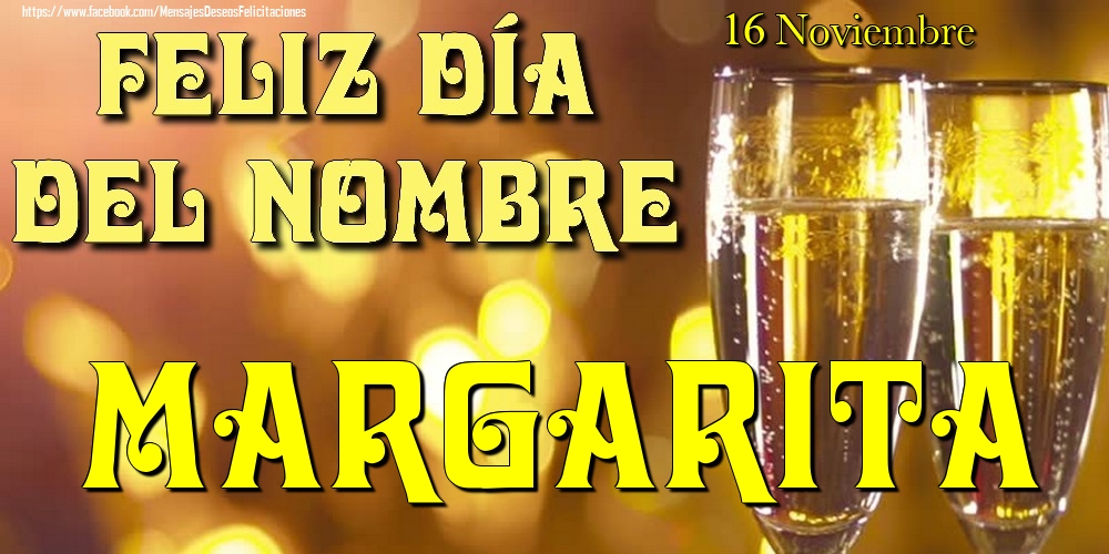 Felicitaciones de Onomástica - 16 Noviembre - Feliz día del nombre Margarita!