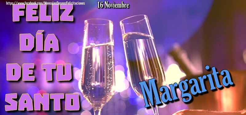 Felicitaciones de Onomástica - 16 Noviembre - Feliz día de tu santo Margarita!