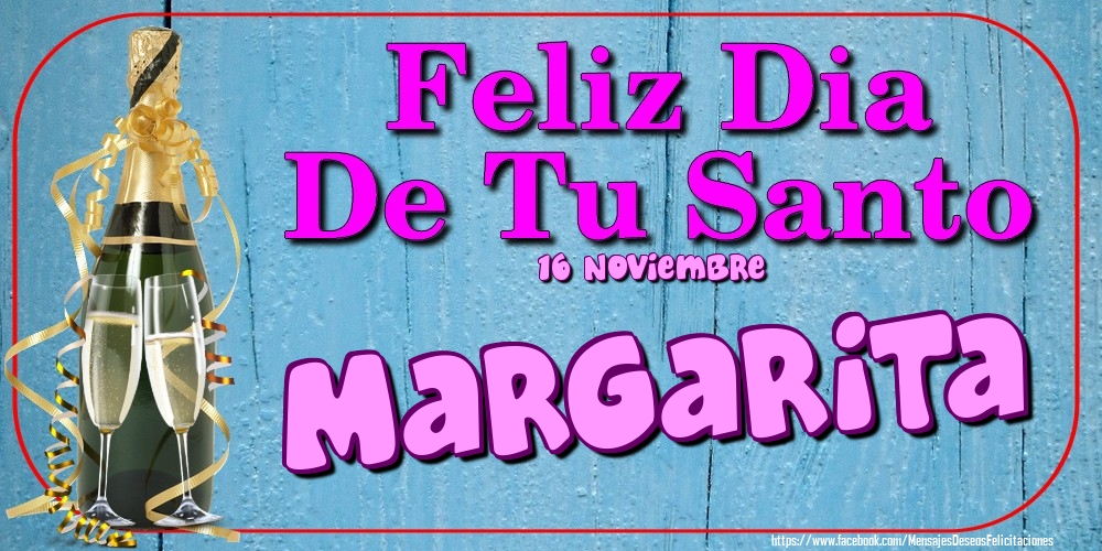 Felicitaciones de Onomástica - 16 Noviembre - Feliz Dia De Tu Santo Margarita!