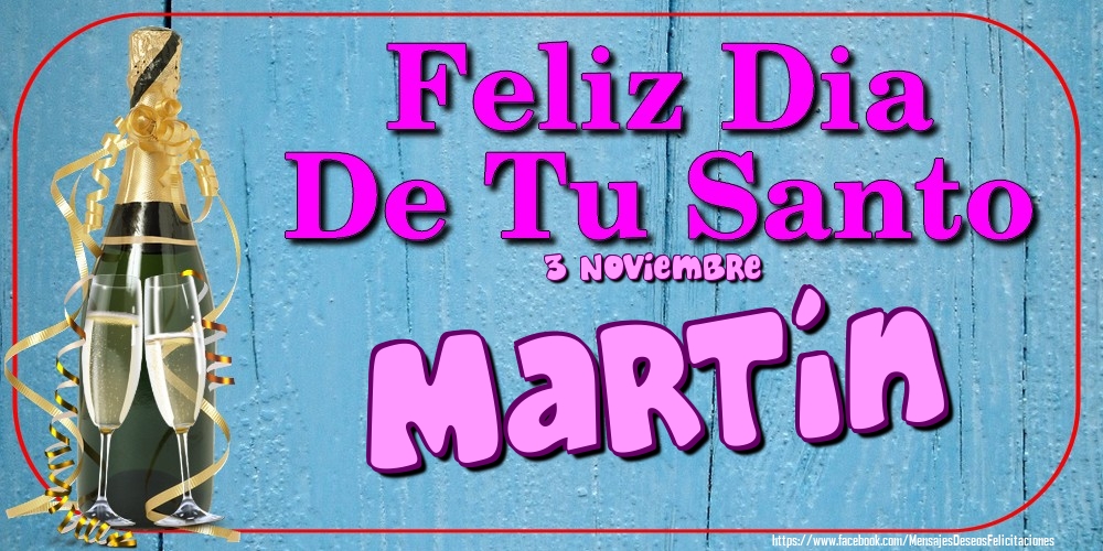 Felicitaciones de Onomástica - 3 Noviembre - Feliz Dia De Tu Santo Martín!