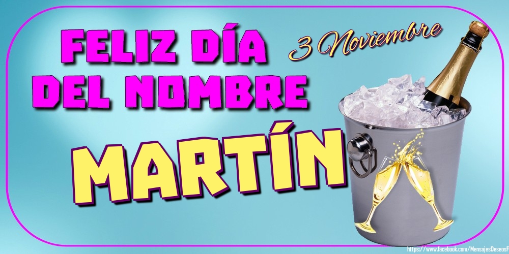 Felicitaciones de Onomástica - 3 Noviembre - Feliz Día del Nombre Martín!