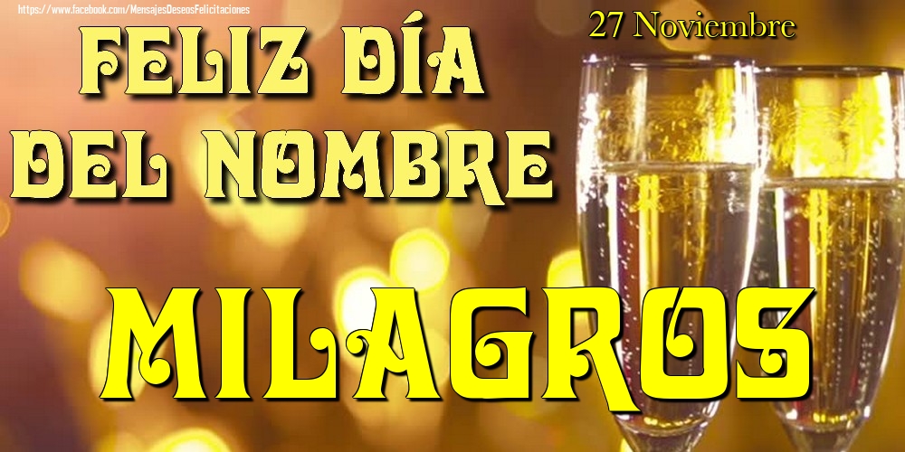Felicitaciones de Onomástica - 27 Noviembre - Feliz día del nombre Milagros!