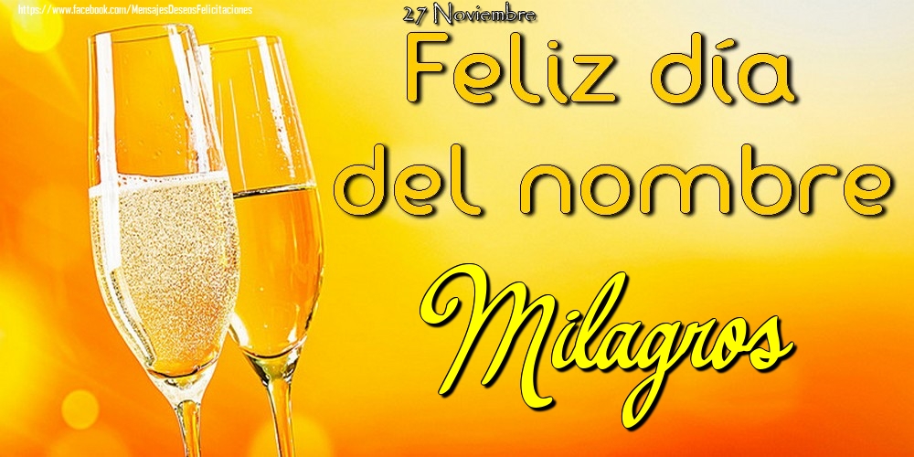 Felicitaciones de Onomástica - 27 Noviembre - Feliz día del nombre Milagros!