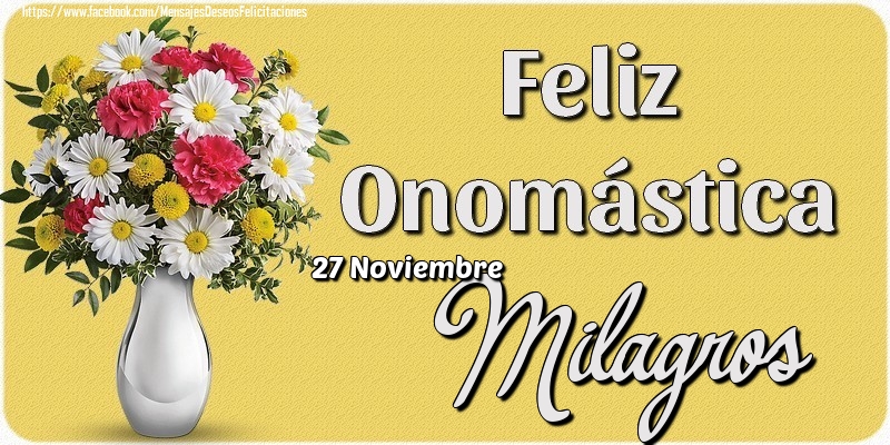 Felicitaciones de Onomástica - 27 Noviembre - Feliz Onomástica Milagros!