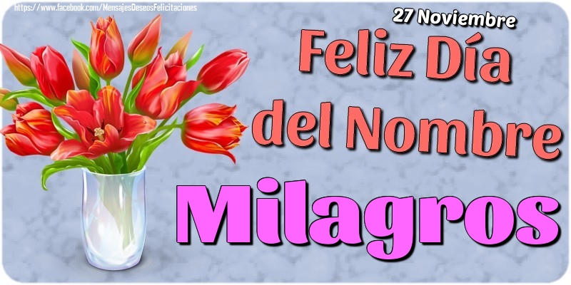 Felicitaciones de Onomástica - 27 Noviembre - Feliz Día del Nombre Milagros!