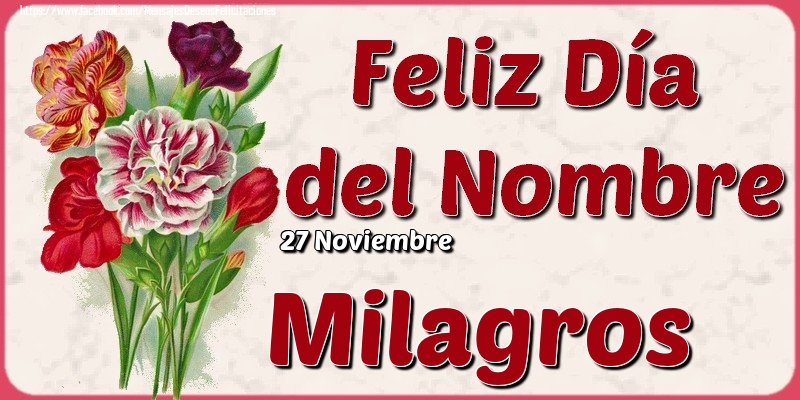 Felicitaciones de Onomástica - 27 Noviembre - Feliz Día del Nombre Milagros!