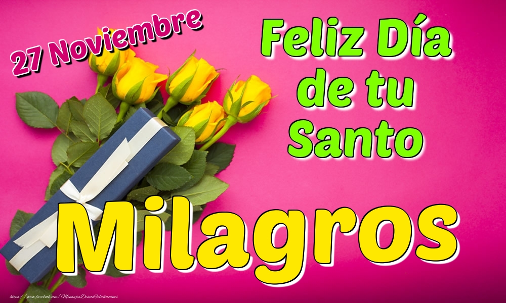 Felicitaciones de Onomástica - 27 Noviembre - Feliz Día de tu Santo Milagros!