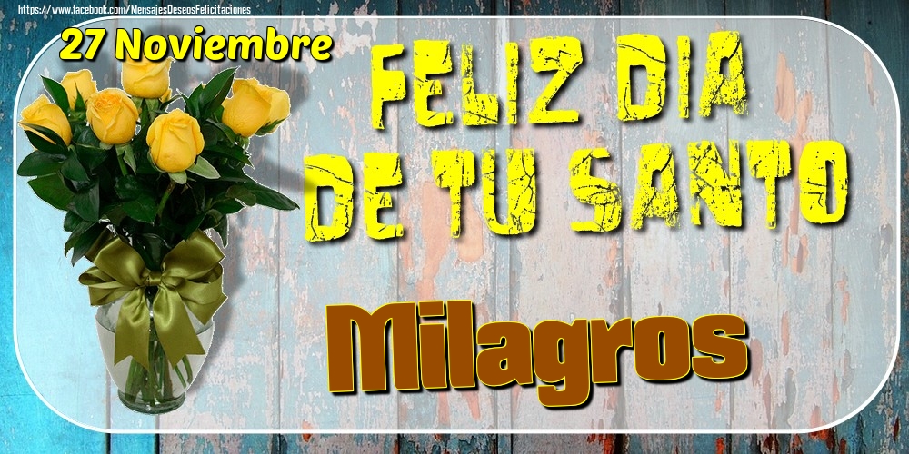 Felicitaciones de Onomástica - 27 Noviembre - Feliz Dia De Tu Santo Milagros!